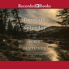A Desolate Splendor by John Jantunen audiobook