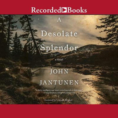 A Desolate Splendor by John Jantunen audiobook