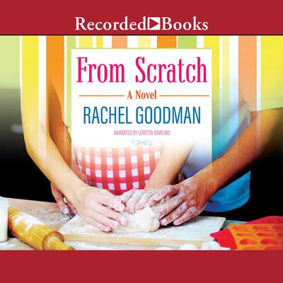 From Scratch by Rachel Goodman audiobook