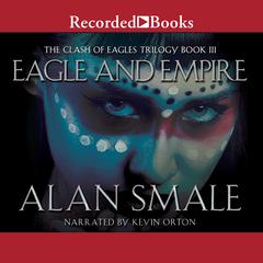 Eagle and Empire by Alan Smale audiobook