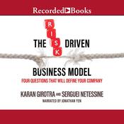 The Risk-Driven Business Model by  Karan Girotra audiobook