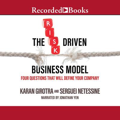 The Risk-Driven Business Model by Karan Girotra audiobook