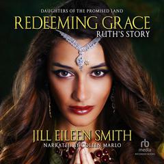 Redeeming Grace by Jill Eileen Smith audiobook