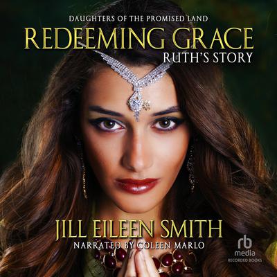 Redeeming Grace by Jill Eileen Smith audiobook