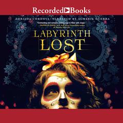 Labyrinth Lost by Zoraida Córdova audiobook
