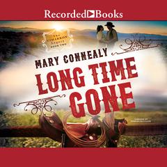 Long Time Gone by Mary Connealy audiobook
