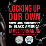 Locking Up Our Own by  James Forman Jr. audiobook