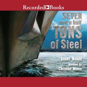 Seven and a Half Tons of Steel by  Janet Nolan audiobook