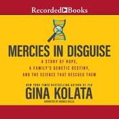 Mercies in Disguise by  Gina Kolata audiobook