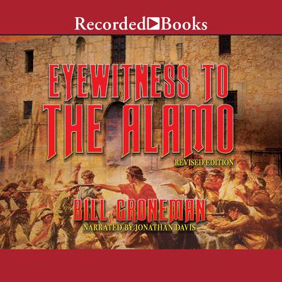 Eyewitness to the Alamo by Bill Groneman audiobook