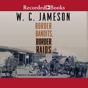 Border Bandits, Border Raids by  W.C. Jameson audiobook