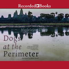 Dogs at the Perimeter by Madeleine Thien audiobook