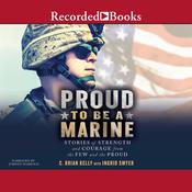 Proud to Be a Marine by  C. Brian Kelly audiobook