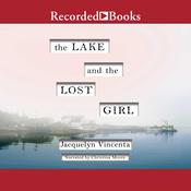 The Lake and the Lost Girl by  Jacquelyn Vincenta audiobook