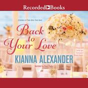 Back to Your Love by  Kianna Alexander audiobook