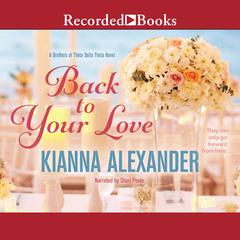 Back to Your Love by Kianna Alexander audiobook
