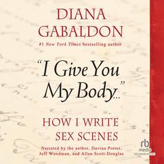 I Give You My Body... by Diana Gabaldon audiobook