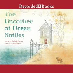 The Uncorker of Ocean Bottles by Michelle Cuevas audiobook