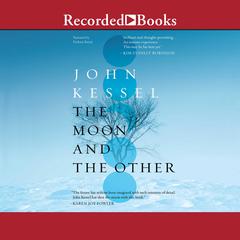 The Moon and the Other by John Kessel audiobook