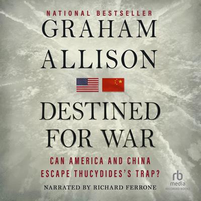 Destined for War by Graham Allison audiobook