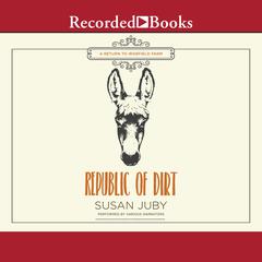 Republic of Dirt by Susan Juby audiobook