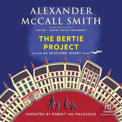 The Bertie Project by Alexander McCall Smith audiobook