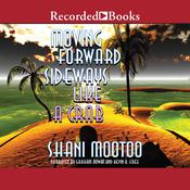 Moving Forward Sideways Like a Crab by  Shani Mootoo audiobook