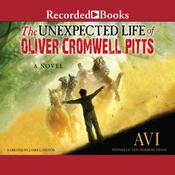 The Unexpected Life of Oliver Cromwell Pitts by  Avi audiobook