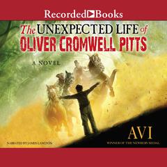 The Unexpected Life of Oliver Cromwell Pitts by Avi audiobook
