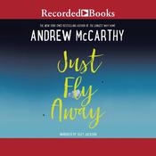 Just Fly Away by  Andrew McCarthy audiobook
