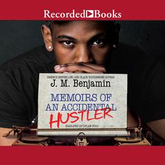 Memoirs of an Accidental Hustler by J. M. Benjamin audiobook