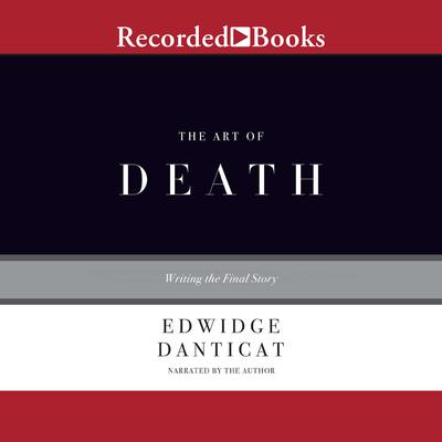 The Art of Death by Edwidge Danticat audiobook