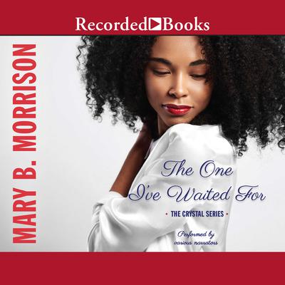 The One I've Waited For by Mary B. Morrison audiobook
