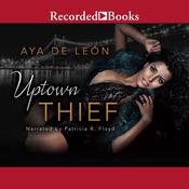 Uptown Thief by  Aya de León audiobook