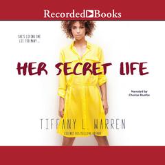 Her Secret Life by Tiffany L. Warren audiobook