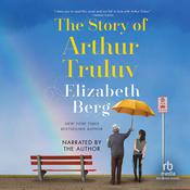 The Story of Arthur Truluv by  Elizabeth Berg audiobook