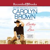 Lucky in Love by  Carolyn Brown audiobook