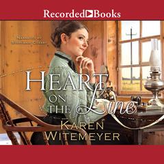 Heart on the Line by Karen Witemeyer audiobook