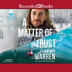 A Matter of Trust by Susan May Warren audiobook