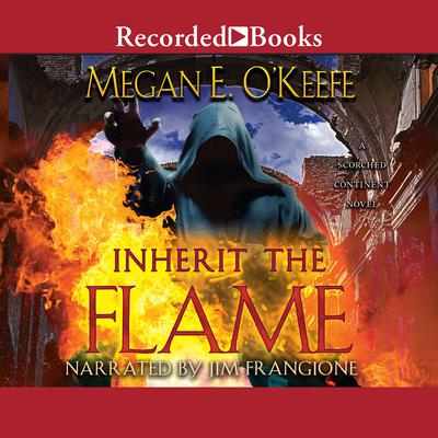 Inherit the Flame by Megan E. O'Keefe audiobook