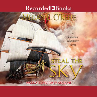Steal the Sky by Megan E. O'Keefe audiobook