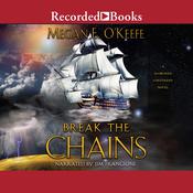 Break the Chains by  Megan E. O'Keefe audiobook