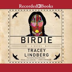 Birdie by Tracey Lindberg audiobook