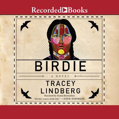 Birdie by Tracey Lindberg audiobook