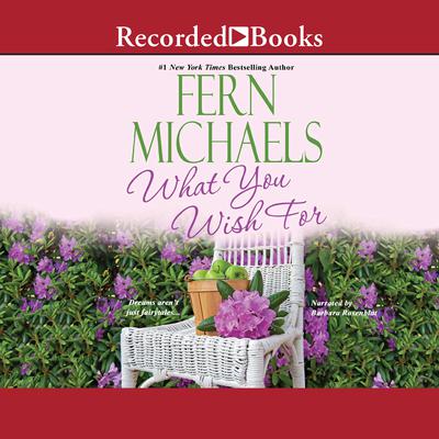 What You Wish For by Fern Michaels audiobook