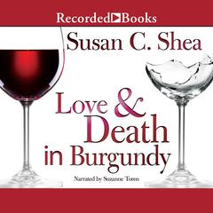 Love & Death in Burgundy by Susan C. Shea audiobook
