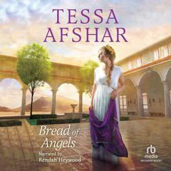 Bread of Angels by Tessa Afshar audiobook