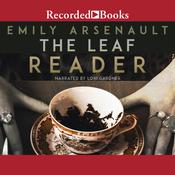 The Leaf Reader by  Emily Arsenault audiobook