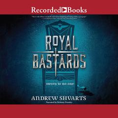 Royal Bastards by Andrew Shvarts audiobook