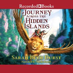 Journey Across the Hidden Islands by Sarah Beth Durst audiobook